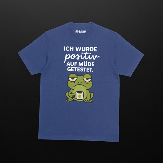 Positiv auf müde getestet Shirt