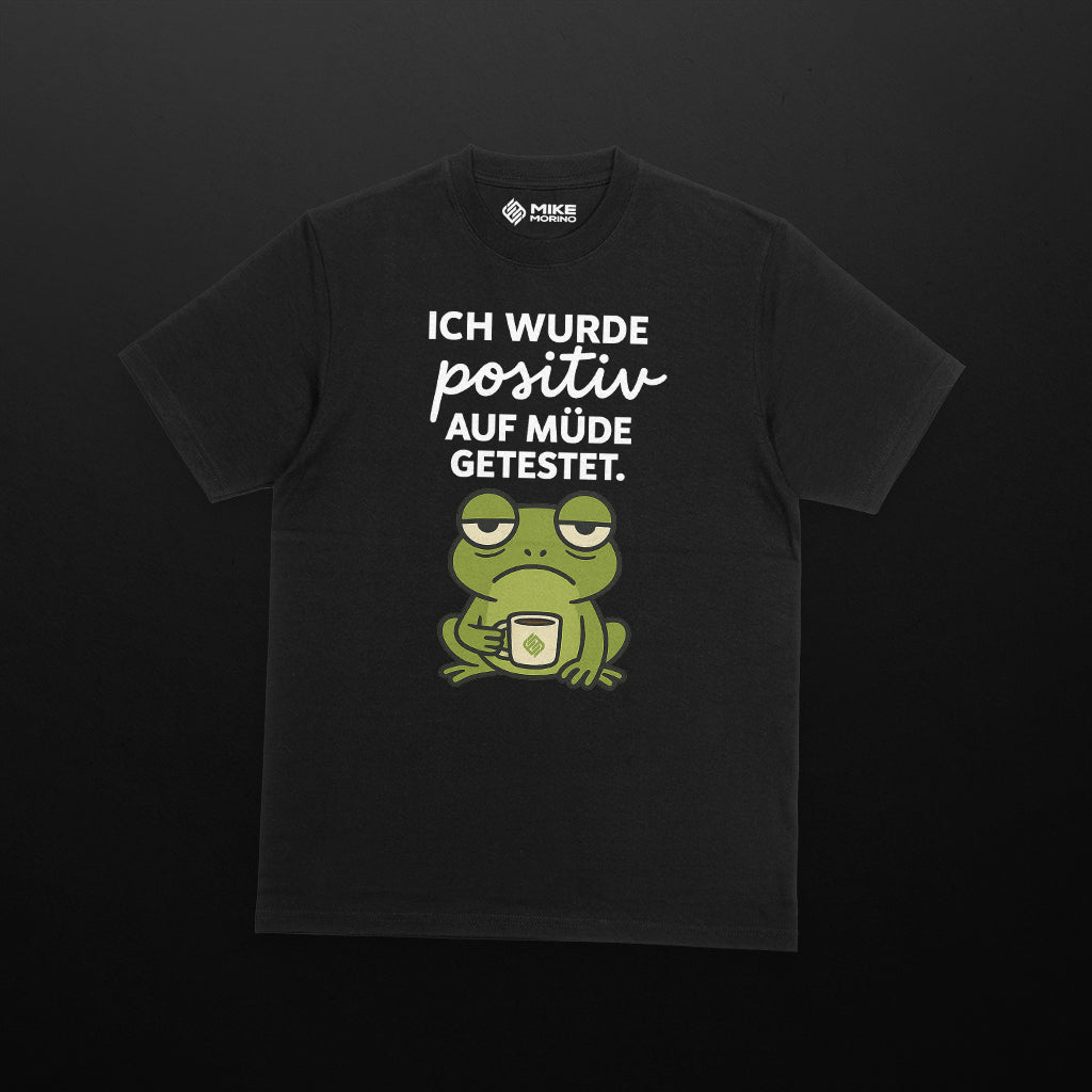 Positiv auf müde getestet Shirt