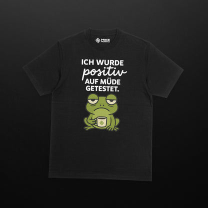 Positiv auf müde getestet Shirt