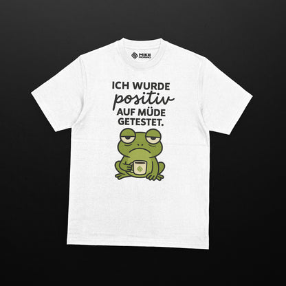 Positiv auf müde getestet Shirt